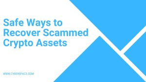 Recover Scammed Crypto Assets