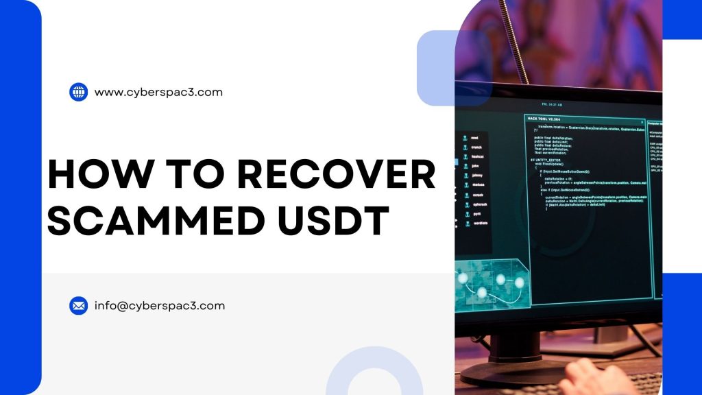 How to Recover Scammed USDT: Trust Cyberspac3 for Reliable Recovery