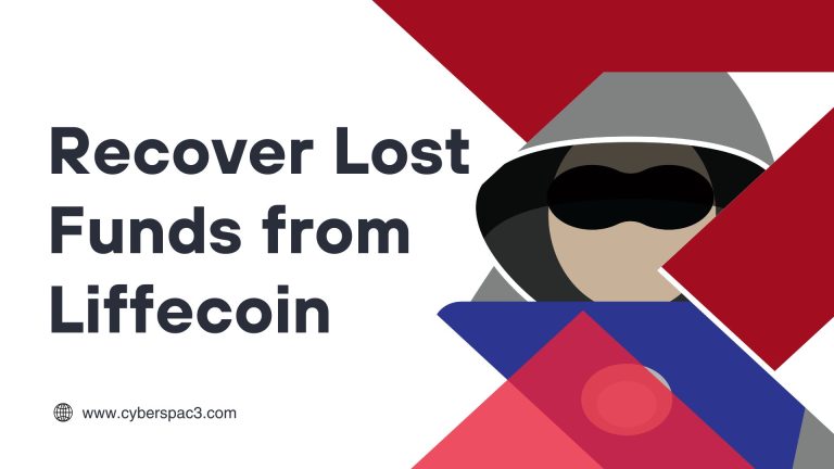 Recover Lost Funds from Liffecoin: Trust Cyberspac3 for Expert Assistance