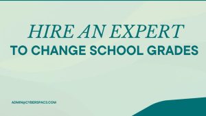 Hire an Expert to Change School Grades