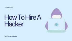 How To Hire A Hacker