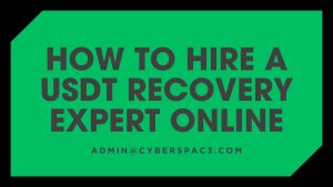 How to Hire a USDT Recovery Expert Online