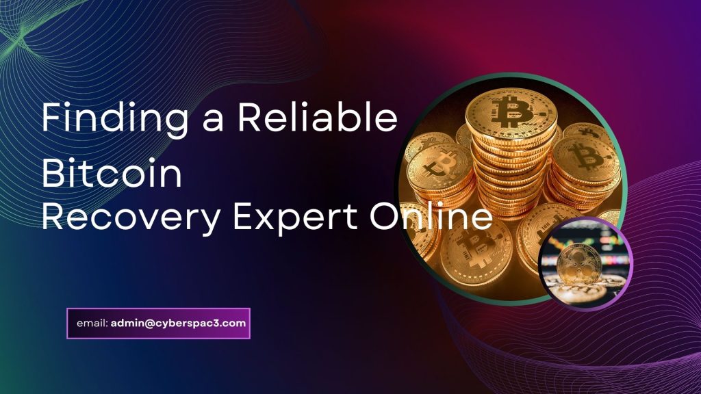 Finding a Reliable Bitcoin Recovery Expert Online