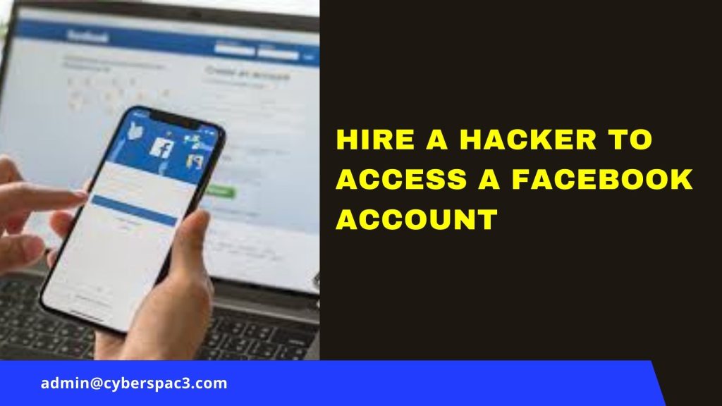 How to Hire a Hacker to Access a Facebook Account