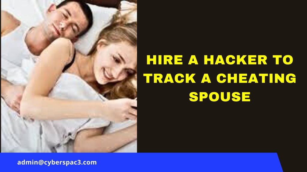 How to Hire a Hacker to Track a Cheating Spouse