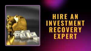 Hire an Investment Recovery Expert