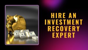 Hire an Investment Recovery Expert