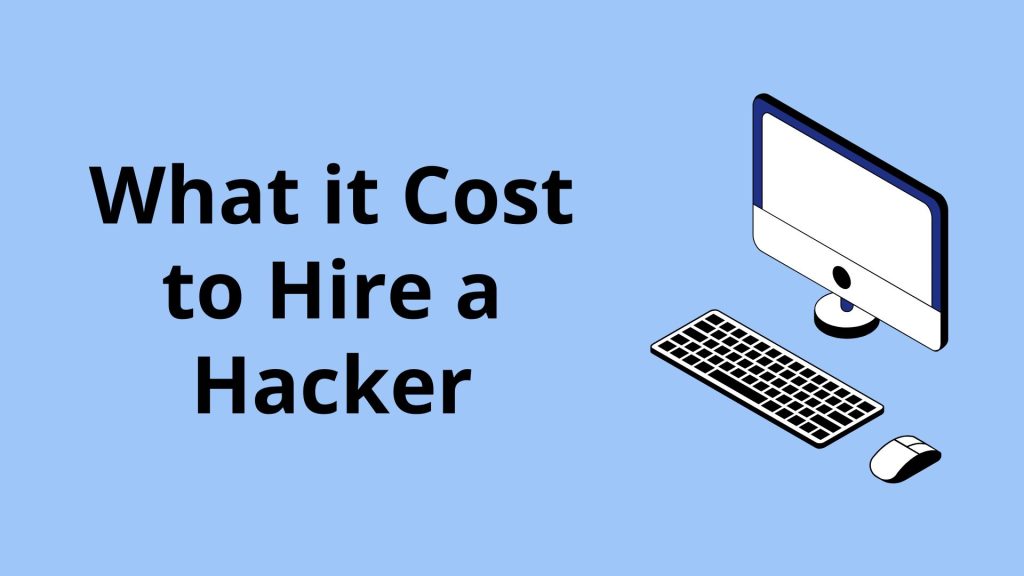 What it Cost to Hire a Hacker: What to Expect