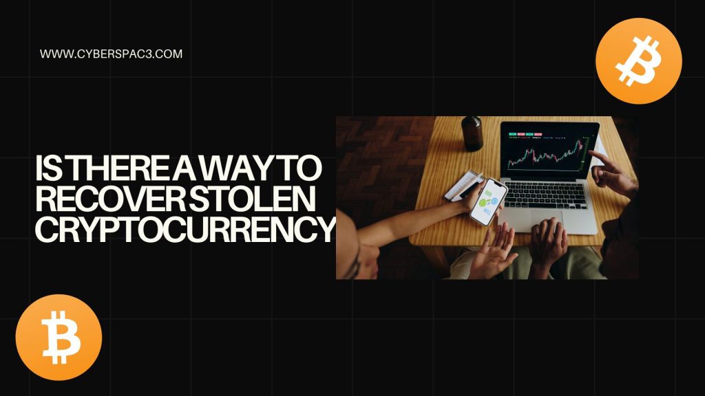 Is There a Way to Recover Stolen Cryptocurrency?